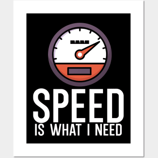 Speed is what i need Posters and Art